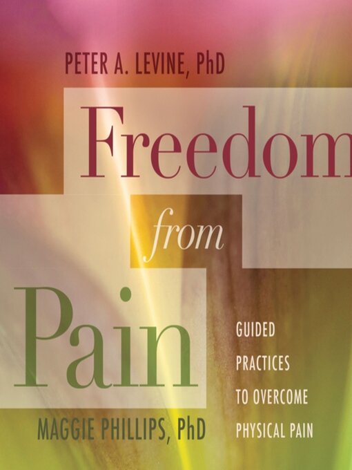Title details for Freedom from Pain by Maggie Phillips, PhD - Available